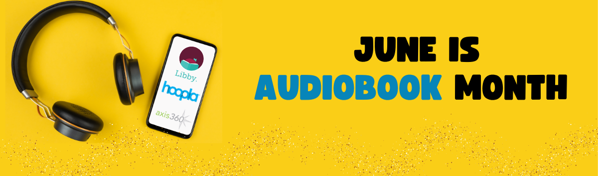 Celebrate Audiobook Month This June, Fountaindale Public Library