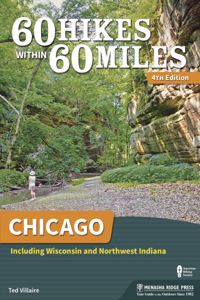 60 Hikes Within 60 Miles: Chicago by Ted Villaire