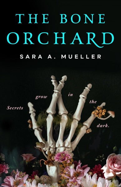 Book Review: &#8220;The Bone Orchard&#8221; by Sara A. Mueller