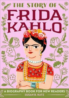 Children&#8217;s Books Celebrating Frida Kahlo and Her Art, Fountaindale Public Library