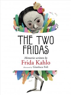 Children&#8217;s Books Celebrating Frida Kahlo and Her Art, Fountaindale Public Library