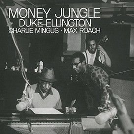 Duke Ellington, Charles Minugs, and Max Roach's Money Jungle