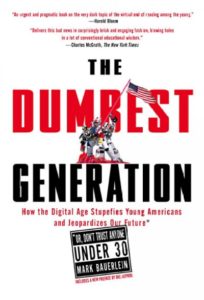 The Dumbest Generation by Mark Bauerlein