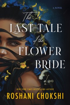 The Last Tale of the Flower Bride by Roshani Chokshi