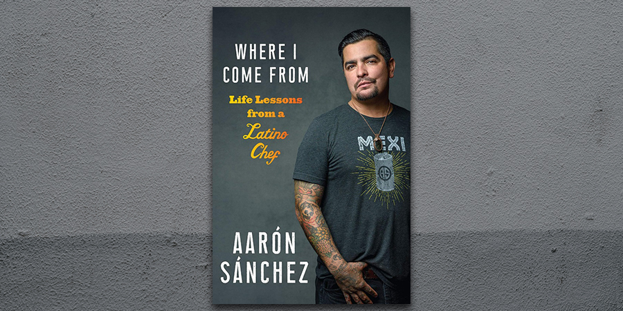 Brian&#8217;s Book Review: &#8220;Where I Come From: Life Lessons from a Latino Chef&#8221; by Aarón Sánchez , Fountaindale Public Library