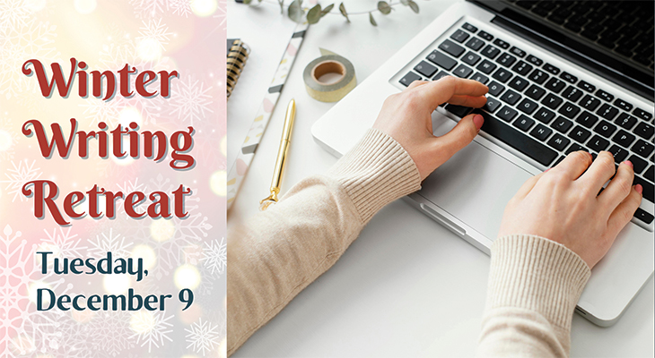 Winter Writing Retreat: Tuesday, December 9