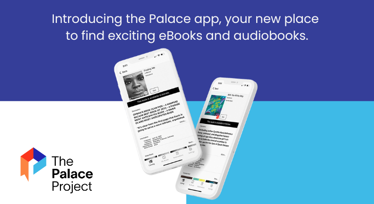 Introducing the Palace app, your new place to find exciting eBooks and audiobooks.