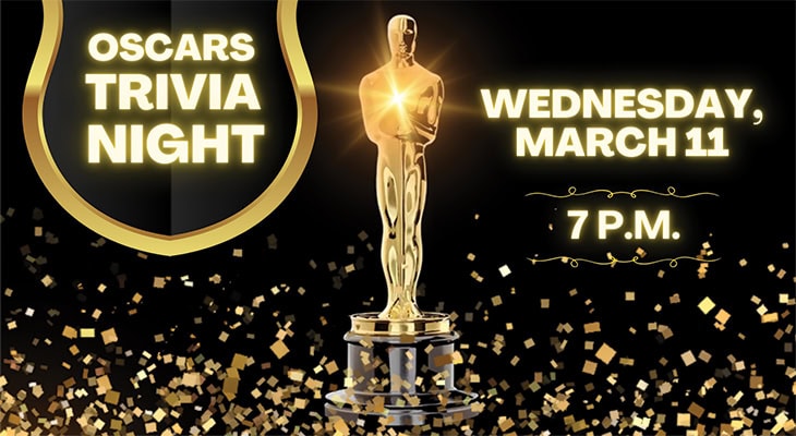 Oscars Trivia Night, Wednesday, March 11, 7 P.M.