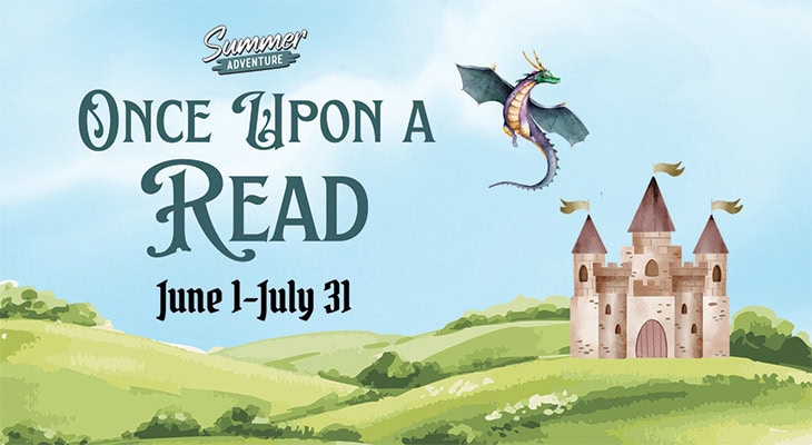 Summer Adventure: Once Upon a Read. June 1–July 31