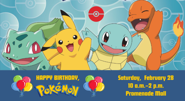 Happy Birthday Pokémon: Saturday, February 28, 10 a.m.–2 p.m. at the Promenade Mall