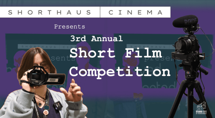 Shorthaus Cinema Presents 3rd Annual Short Film Competition