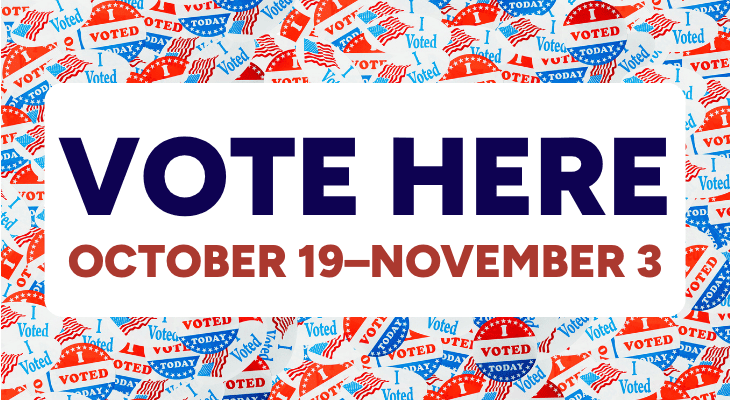 Vote here: October 19–November 3