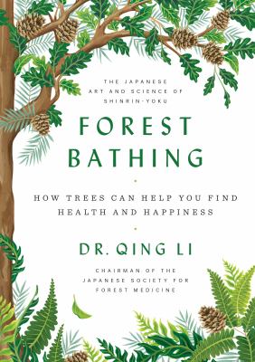 Book cover of "Forest Bathing" by Dr. Qing Li