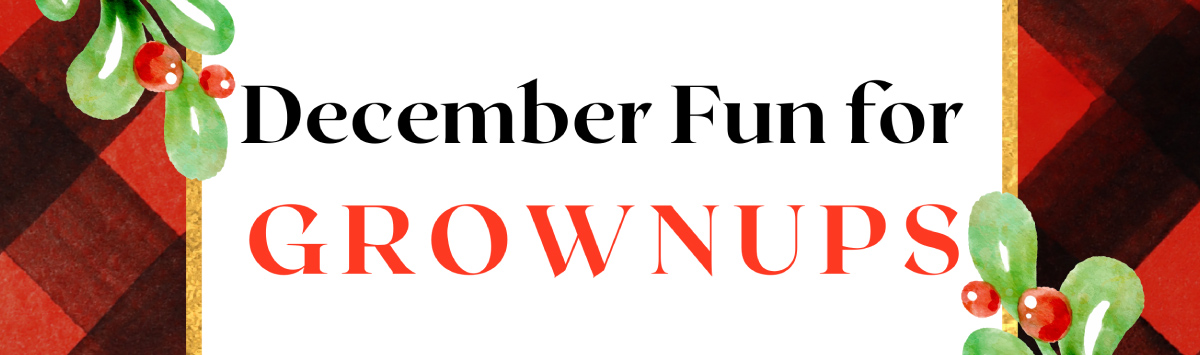 December Fun Just for Grownups, Fountaindale Public Library