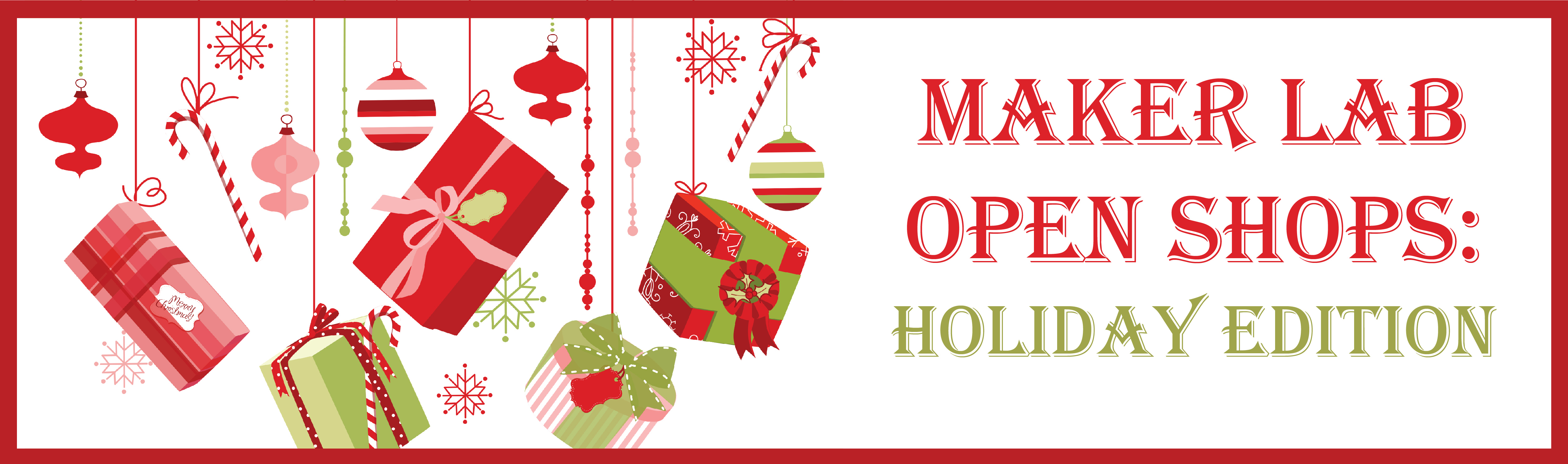 Maker Lab Open Shops: Holiday Edition (December 2018), Fountaindale Public Library