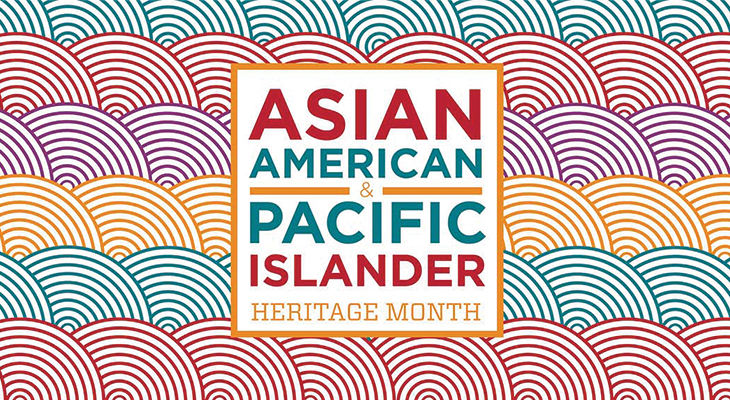 Asian American & Pacific Islander Heritage Month