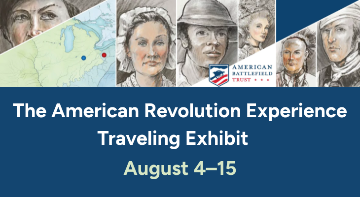 The American Revolution Experience Traveling Exhibit: August 4–15