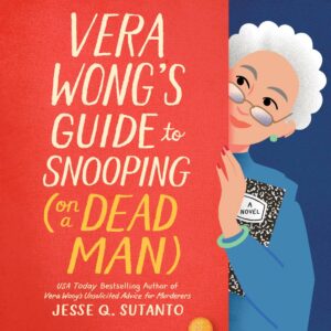 Illustrated cover of “Vera Wong’s Guide to Snooping on a Dead Man” by Jesse Q. Sutanto, featuring an elderly woman with glasses holding a book labeled “A Novel.”.