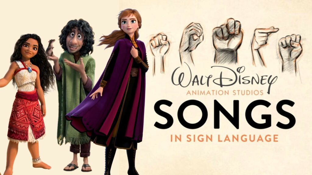 Moana, Bruno, and Anna stand by illustrated hands signing S-O-N-G-S and the text “Walt Disney Animation Studios Songs in Sign Language”