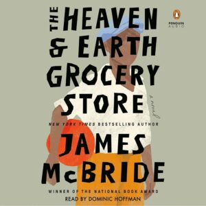 Book cover for "The Heaven & Earth Grocery Store" by James McBride, featuring an illustrated person in muted colors with bold, large text and Penguin Audio logo.