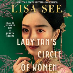 Book cover for "Lady Tan’s Circle of Women" by Lisa See, featuring a close-up of an Asian woman in traditional attire against a green background with floral designs.