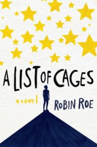 Book Recommendation: &#8220;A List of Cages&#8221; by Robin Roe, Fountaindale Public Library