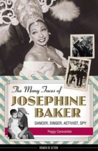 Josephine Baker: Activist, Entertainer and WWII Spy, Fountaindale Public Library