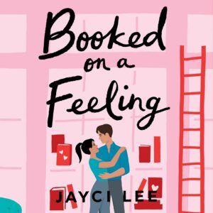Illustrated cover of "Booked on a Feeling" by Jayci Lee, showing a couple embracing in a library with books and a red ladder in the background.