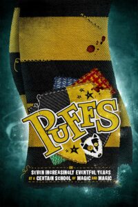 Poster for the stage play &ldquo;Puffs, or Seven Increasingly Eventful Years at a Certain School of Magic and Magic."